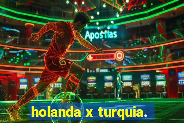 holanda x turquia.