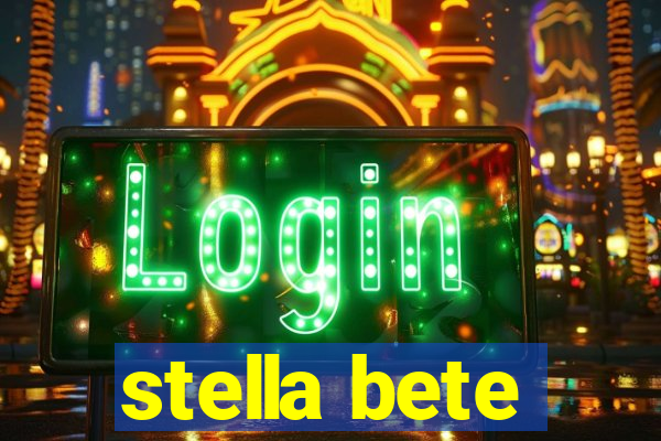 stella bete