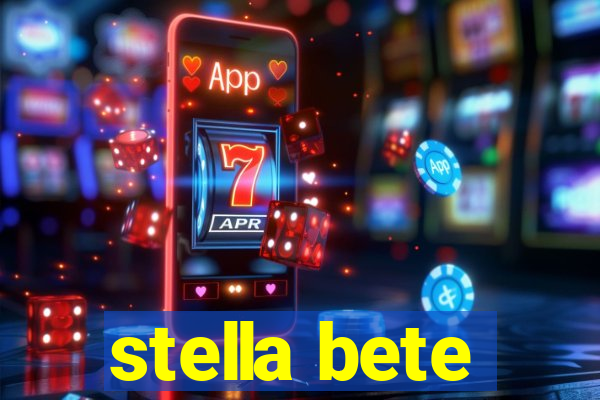 stella bete