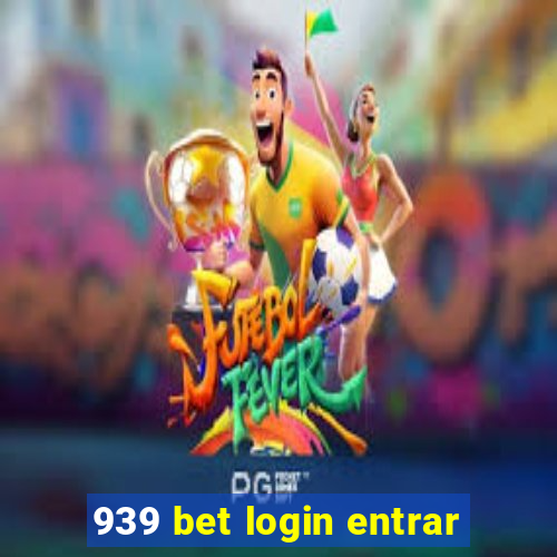 939 bet login entrar