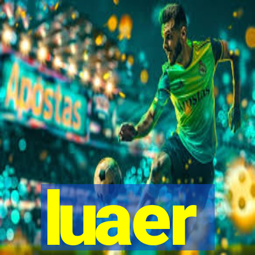 luaer