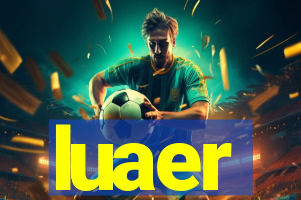 luaer