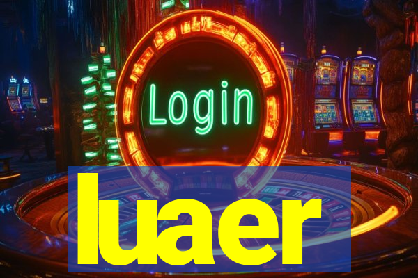 luaer