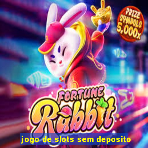 jogo de slots sem deposito