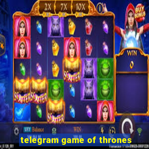 telegram game of thrones