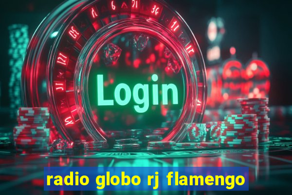 radio globo rj flamengo