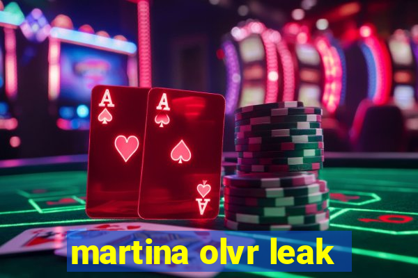 martina olvr leak