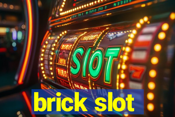 brick slot