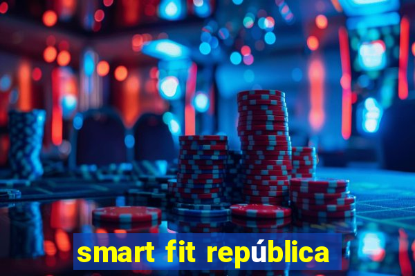 smart fit república