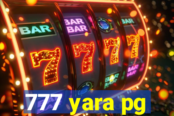 777 yara pg