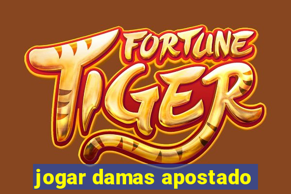 jogar damas apostado