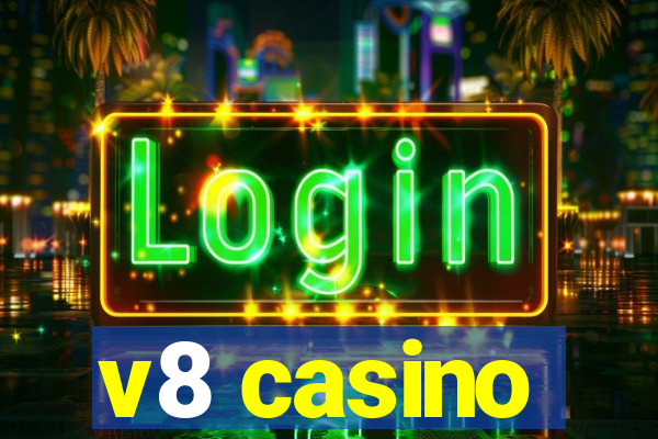 v8 casino