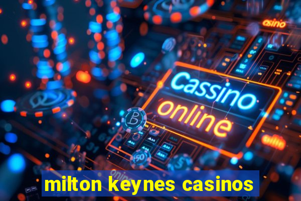 milton keynes casinos