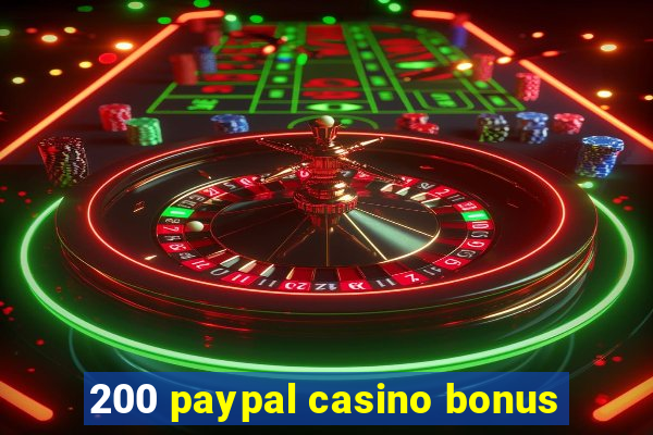 200 paypal casino bonus