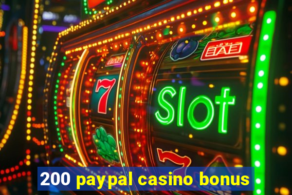 200 paypal casino bonus