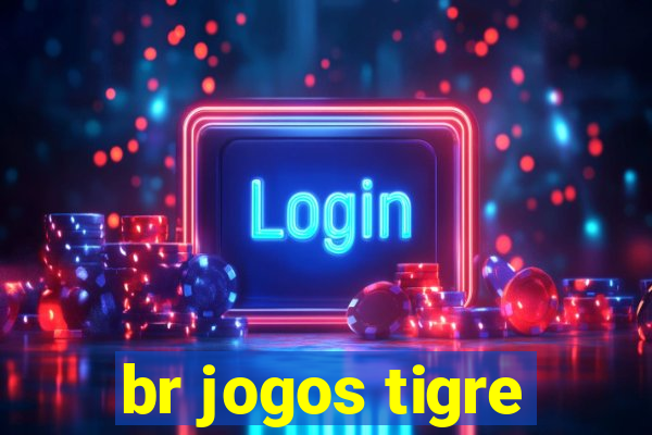 br jogos tigre