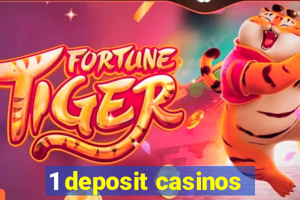 1 deposit casinos