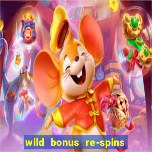 wild bonus re-spins slot free play