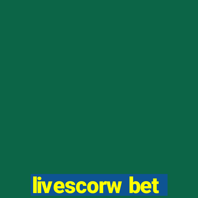 livescorw bet