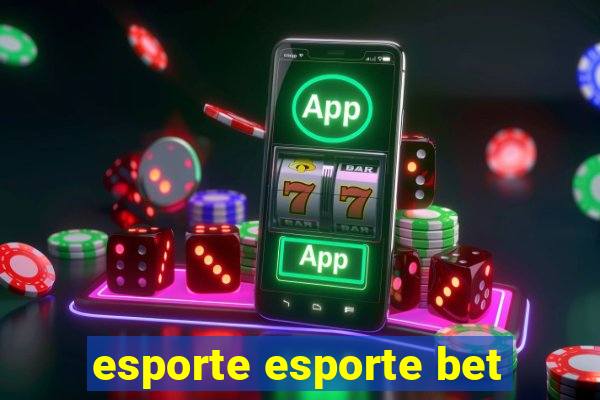 esporte esporte bet