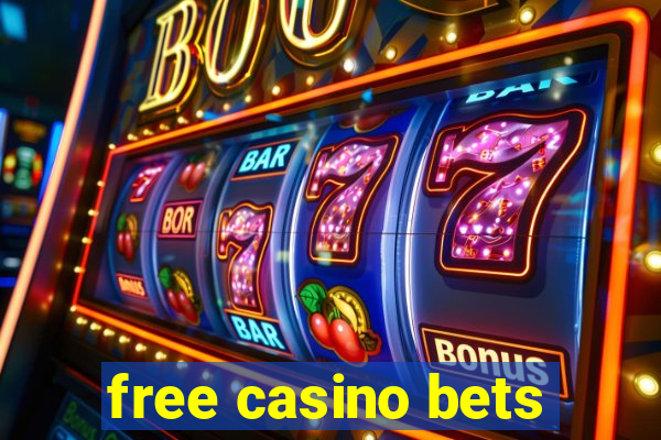 free casino bets