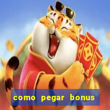 como pegar bonus no estrela bet