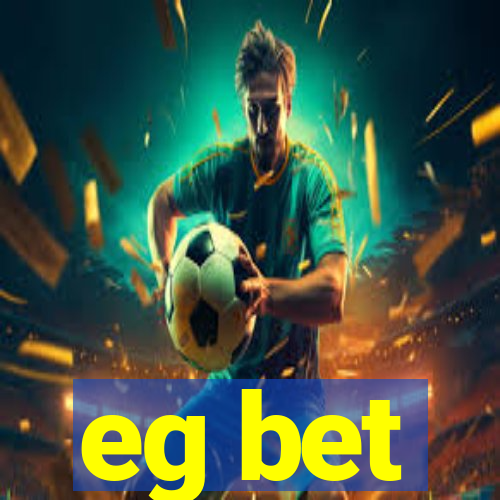 eg bet