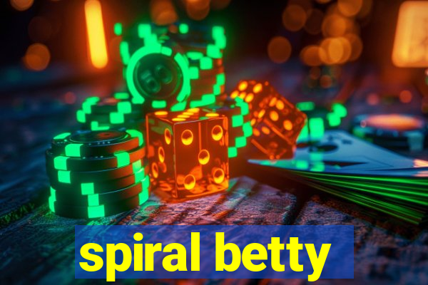 spiral betty