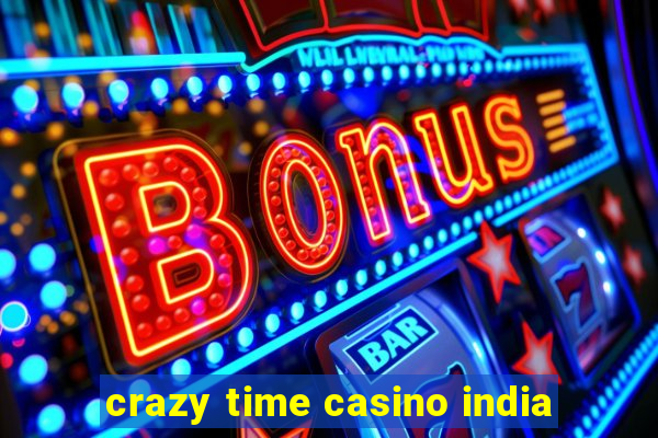 crazy time casino india