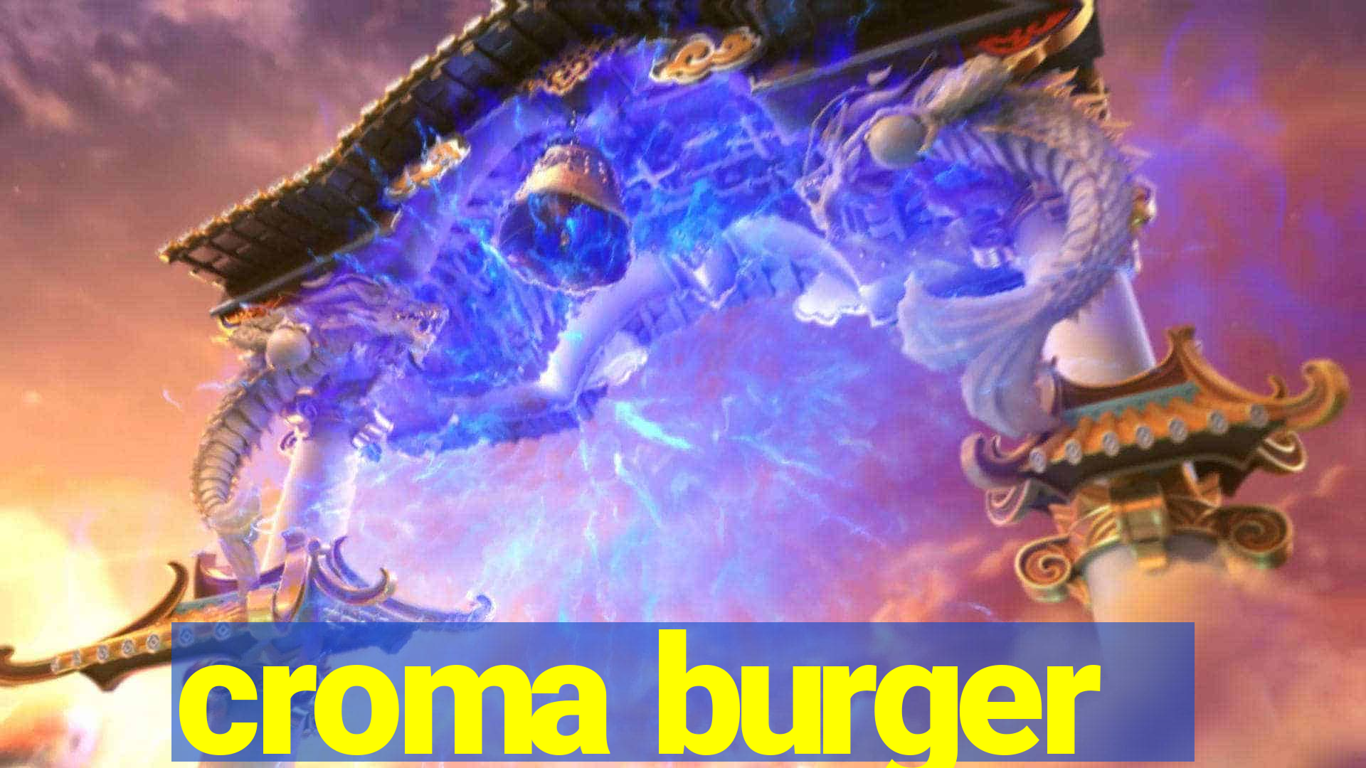 croma burger