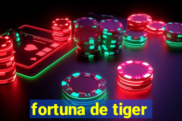 fortuna de tiger