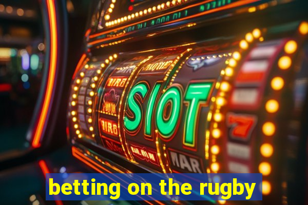 betting on the rugby