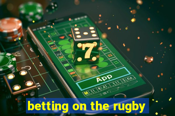 betting on the rugby