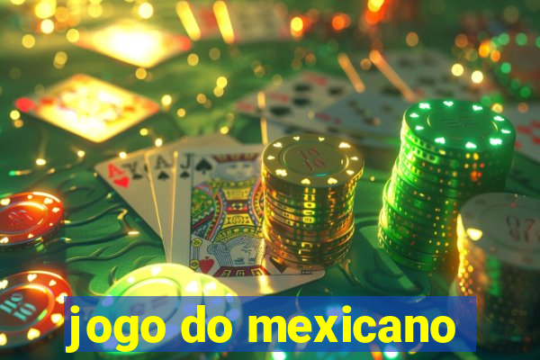 jogo do mexicano