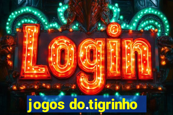 jogos do.tigrinho