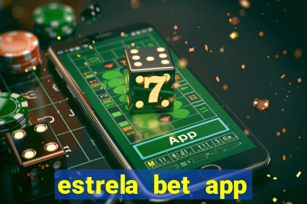 estrela bet app login entrar