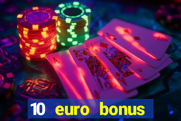 10 euro bonus online casino