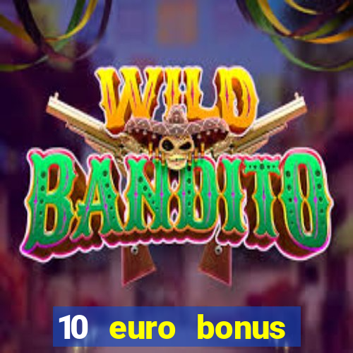 10 euro bonus online casino