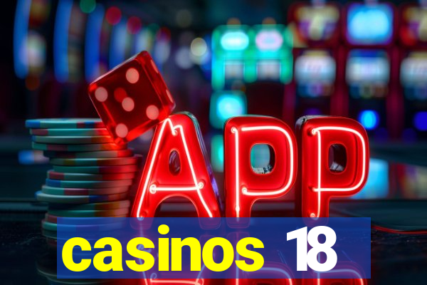 casinos 18