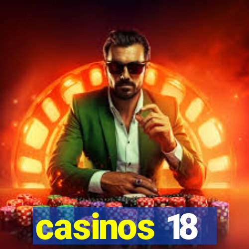 casinos 18