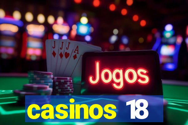 casinos 18