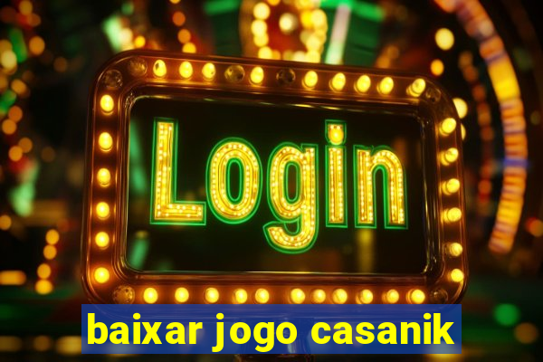 baixar jogo casanik