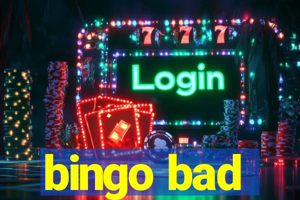 bingo bad