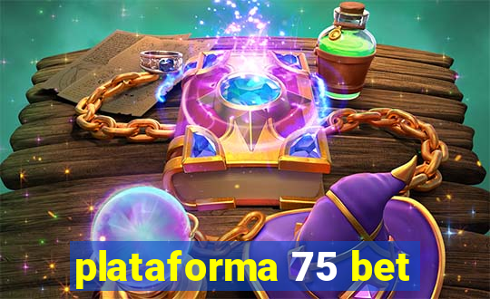 plataforma 75 bet