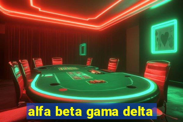 alfa beta gama delta