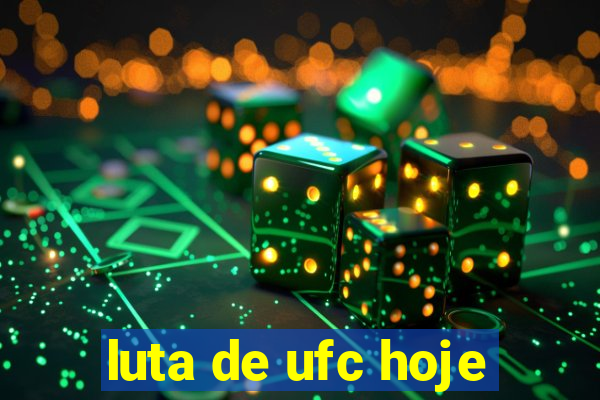 luta de ufc hoje