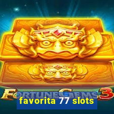 favorita 77 slots