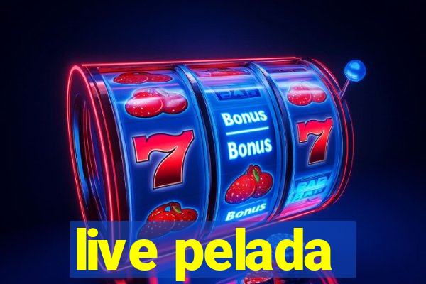 live pelada