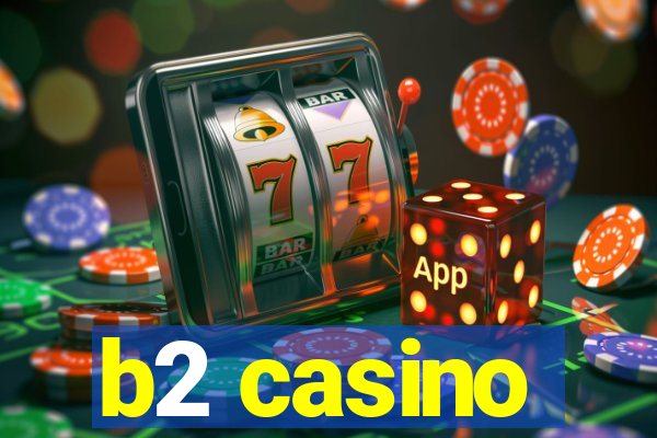 b2 casino