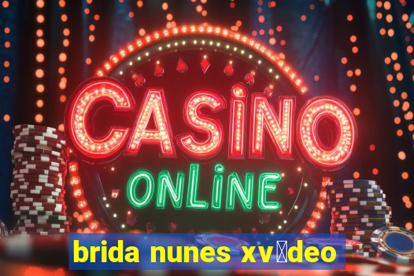 brida nunes xv铆deo